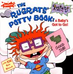 The Rugrats' potty book - A baby's got to go !