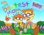 The bestest mom